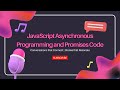 JavaScript Asynchronous Programming and Promises: Handling Async Code ⏳