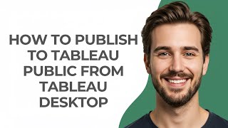How to Publish to Tableau Public From Tableau Desktop - GUIDE!