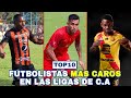 TOP 10 - Futbolistas MÁS CAROS  en las Ligas de CENTROAMÉRICA (CLAUSURA 2022)