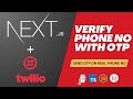 Next.js Phone No OTP Verification: Sending & Verifying OTPs with Twilio