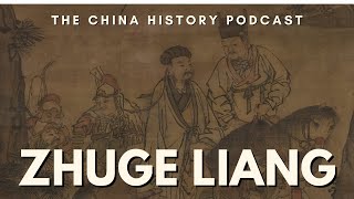 Zhuge Liang | The China History Podcast | Ep. 125