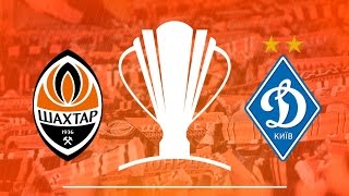 Ukrainian Super Cup. Shakhtar vs Dynamo: preview