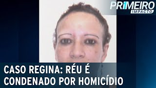 Caso Regina: assassino de cabeleireira é condenado a 14 anos de prisão | Primeiro Impacto (19/11/21)