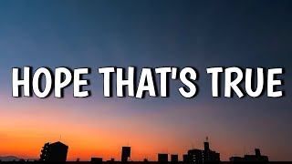 Morgan Wallen - Hope That's True (Lyrics)