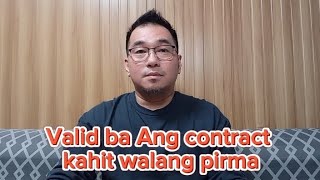 Valid ba ang contract kahit walang pirma