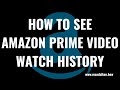 How to See Amazon Prime Video Watch History