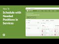 How to Schedule with Needed Positions in Services