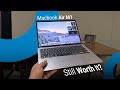 MacBook Air M1 Review - Still Worth it?