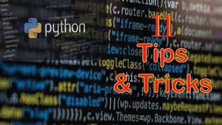 11 Python Tips & Tricks || Python Clever Tips || Learn Python Shortcuts