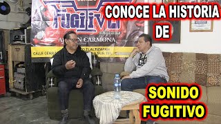 *** CONOCE LA HISTORIA DE SONIDO FUGITIVO ***