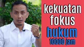 Kekuatan FOKUS teori 10.000 Jam (Sharing Santai)