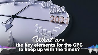 What are the key elements for the CPC to keep up with the times?