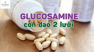 Sử dụng Glucosamine thế nào cho an toàn và hiệu quả?