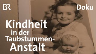 Erinnerungen an die eigene Kindheit: Aufgewachsen in der Taubstummenanstalt | Sehen statt Hören | BR