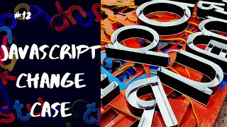 JavaScript Tutorial for beginners #12 - JavaScript Change Case