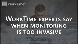 When employee monitoring is too invasive