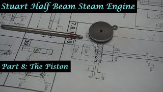 #MT32 Part 8 - Making a Stuart Half Beam Steam Engine. The Piston. By Andrew Whale.