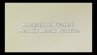 Melodic Recall Practice - Rockschool Grade 3