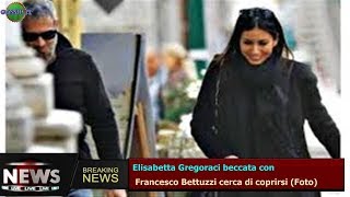 Elisabetta Gregoraci beccata con  Francesco Bettuzzi cerca di coprirsi (Foto)