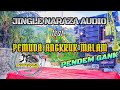 JINGLE NARAZA AUDIO FEAT PEMUDA ANGKRUK MALAM PENDEM GANK