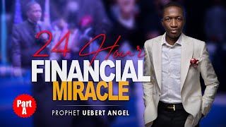 24 Hour Financial Miracle with Prophet Uebert Angel