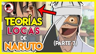 Naruto: TEORÍAS LOCAS de Naruto Shippuden (Parte 7)