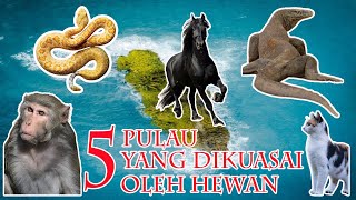 5 Pulau Yang Dikuasai Oleh Hewan