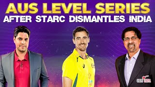 Australia Level Series after Starc Dismantles India | Cheeky Cheeka