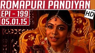 Romapuri Pandiyan | Epi 199 | 05/01/2015 | Kalaignar TV