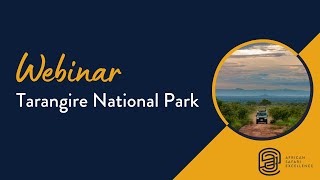 Tanzania Webinar - Taranigre National Park: Part 1