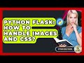 Python Flask: How To Handle Images And CSS? - Python Code School