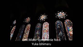 Symphony No.6 for Organ,Op.42,No2:I / Charles-Marie Widor （Chartres Cathedral）Organ：Yuka Ishimaru