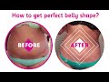 How to get perfect belly shape? | #PerfectBelly