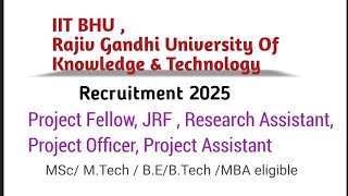 IIT BHU Recruitment 2025 | Rajiv Gandhi University Recruitment 2025 | Project Fellow | JRF #iitbhu