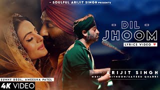 Dil Jhoom Jhoom Jaye (Lyrics) Arijit Singh | Sunny Deol, Ameesha P | Mithoon | Gadar 2 | Dil Jhoom