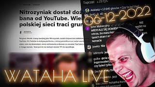 LIVE 06.12.2022 - WATAHA LIVE - WARDĘGA LIVE - ANALIZA DZIAŁALNOŚCI NITROZYNIAKA - NITRO DRAMA - BAN