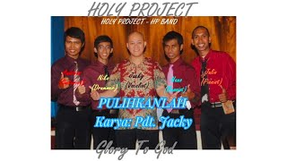 Holy Project Band - HP Band - Pulihkanlah