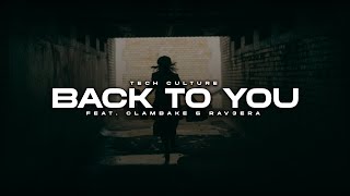 Tech Culture - Back To You feat. Clambake \u0026 Rav3era