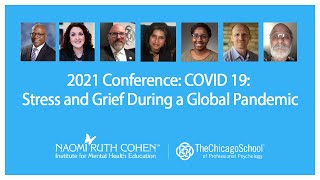 2021 Naomi Ruth Cohen Community Conference: COVID 19: Stress and Grief During a Global Pandemic