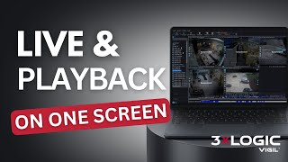 3xLOGIC VIGIL 13 Multi-Task Mode: Live & Playback on One Screen