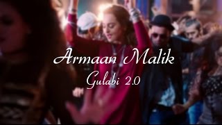 Gulabi 2.0 Full Song || Armaan Malik &  Amaal Malik || Sonakshi Sinha || Noor 2017