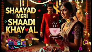 Shayad Meri Shaadi | Neha Kakkar New Song 2025 | New Hindi Song | Romantic Song | Hindi Audio Song