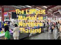 The Largest Market in All of Northern Thailand