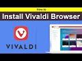 How to Install Vivaldi Web Browser?