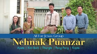 All for Jesus Group - Nehnak Puanzar (Official Music Video | Pathian Hla Thar 2023)