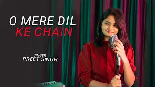 O Mere Dil Ke Chain | Preet Singh | Hindi Song Cover