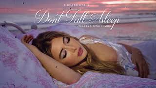 Hunter Daily - Don't Fall Asleep (PRETTY YOUNG Remix)