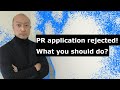 Permanent Resident application rejected! What you should do?