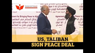 INSIGHTSIAS LAZY LESSONS : US, TALIBAN SIGN PEACE DEAL