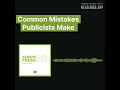 Common Mistakes Publicists Make   MACIAS PR